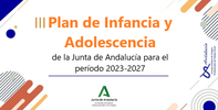 Elaboración del III Plan de Infancia y Adolescencia de la Junta de Andalucía para el período 2023-2027