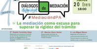 Diálogos de Mediación. Enero 2022. La mediación como excusa para superar la rigidez del trámite Diálogos de Mediación. Enero 2022. La mediación como excusa para superar la rigidez del trámite
