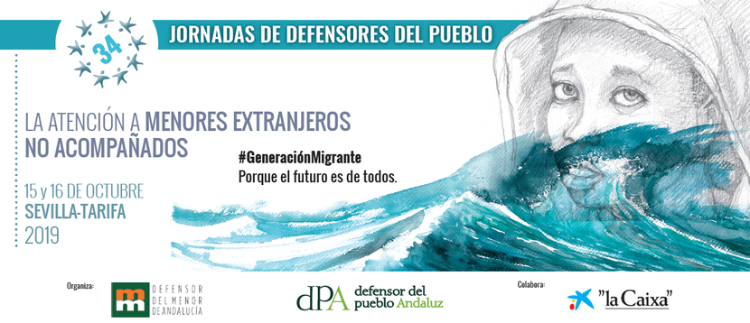 34 Jornadas de Coordinación de Defensores del Pueblo. Sevilla y Tarifa (Cádiz), 15 y 16 de octubre de 2019. La atención a Menores Extranjeros No Acompañados