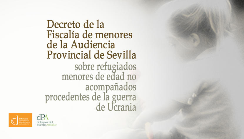 Decreto de la Fiscalía sobre refugiados menores de edad no acompañados procedentes de la guerra de Ucrania Decreto de la Fiscalía sobre refugiados menores de edad no acompañados procedentes de la guerra de Ucrania
