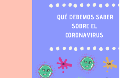 ¿QUÉ DEBEMOS SABER SOBRE EL CORONAVIRUS?