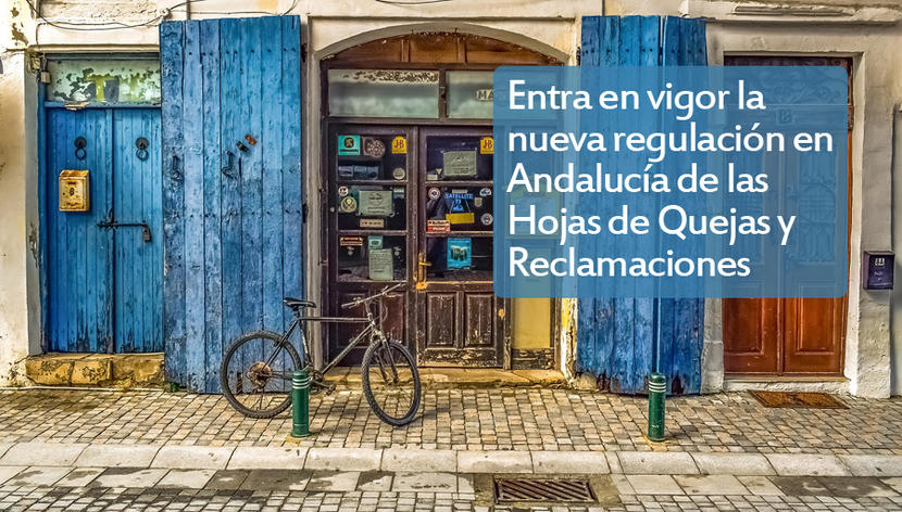 Entra en vigor la nueva regulación en Andalucía de las Hojas de Quejas y Reclamaciones Entra en vigor la nueva regulación en Andalucía de las Hojas de Quejas y Reclamaciones