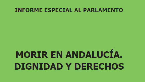 10 h: Presentación IE "Morir en Andalucía. Dignidad y Derechos". Comisión Parlamento de Andalucía 10 h: Presentación IE "Morir en Andalucía. Dignidad y Derechos". Comisión Parlamento de Andalucía