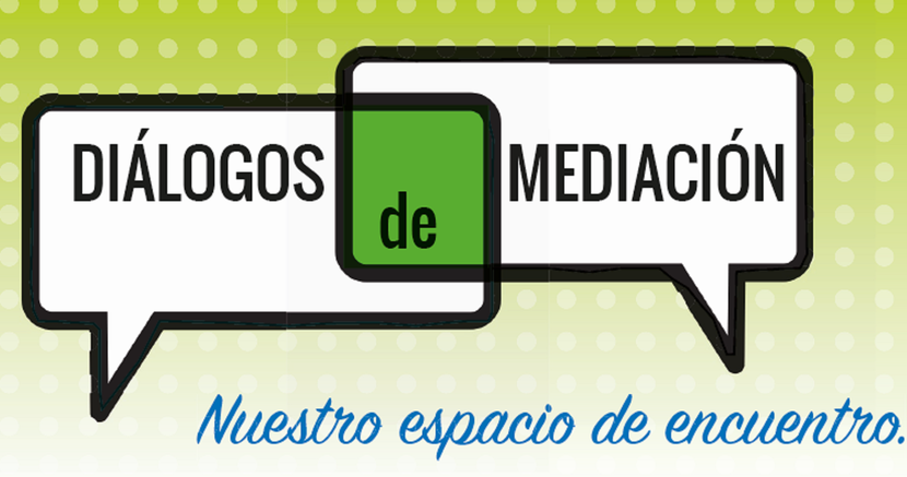 17 h: Díalogos online sobre Mediación 17 h: Díalogos online sobre Mediación