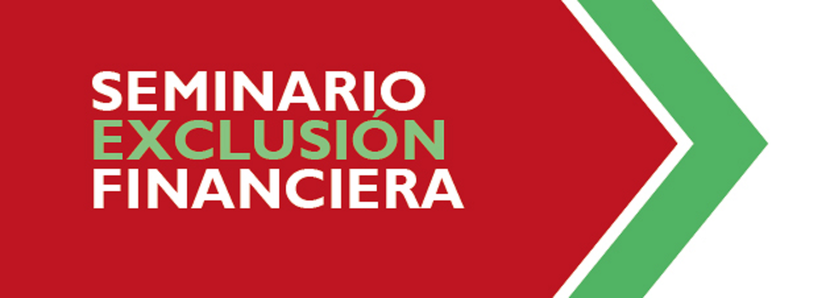 9 h: Seminario sobre Exclusión Financiera 9 h: Seminario sobre Exclusión Financiera