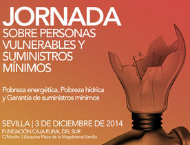 Jornada sobre Pobreza Energética, Pobreza Hídrica y Garantía de Suministros Mínimos Jornada sobre Pobreza Energética, Pobreza Hídrica y Garantía de Suministros Mínimos
