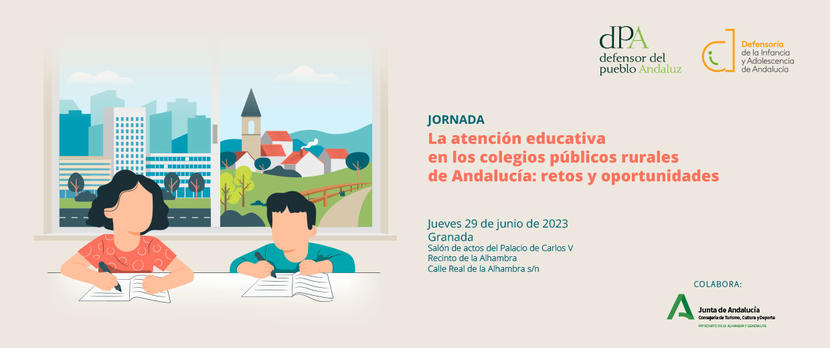 Jornada "La atención educativa en los colegios públicos rurales de Andalucía: retos y oportunidades" Jornada "La atención educativa en los colegios públicos rurales de Andalucía: retos y oportunidades"
