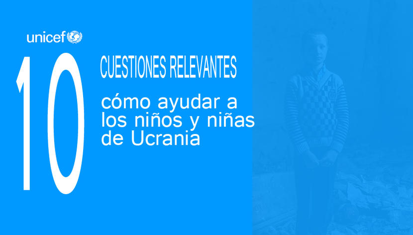 10 cuestiones relevantes: cómo ayudar a los niños y niñas de Ucrania