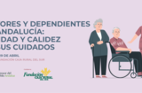 Jornada Mayores y dependientes en Andalucía: Calidad y calidez en los cuidados